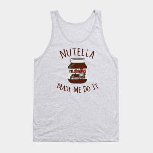 Nutella Made Me Do It Tank Top